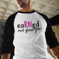 Earned Not Given Nurse Graduation Baseball Raglan Shirt