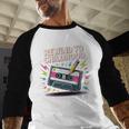 Elder Millennials Embracing 90s Rewind Nostalgia Vibes Premium Baseball Raglan Shirt