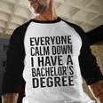Everyone Calm Down Bachelors Degree Graduation T-Shirt Baseball Raglan Shirt