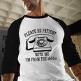 Funny Slogan Patient I'm From The 1900s Baseball Raglan Shirt