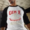 Gen X The Badass Generation Generation X Gen Xer Nostalgia Baseball Raglan Shirt Gen X The Badass Generation Generation X Gen Xer Nostalgia Baseball Raglan Shirt