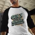 Gen X Lots Of Memories No Evidence Nostalgia Throwback Quote Premium Tri-Blend Baseball Raglan Shirt Gen X Lots Of Memories No Evidence Nostalgia Throwback Quote Premium Tri-Blend Baseball Raglan Shirt