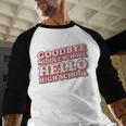 Goodbye Middle School Hello High School 8th Grade Graduation Baseball Raglan Shirt