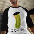 Graduation Cap Wearing Big Dill Pickle I Did It Graduate Fun Baseball Raglan Shirt