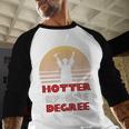 Graduation Hotter By One Degree T-Shirt Baseball Raglan Shirt