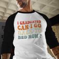 Groovy I Graduated Can I Go Back To Bed Now Graduation Baseball Raglan Shirt