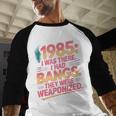 Hilarious 1985 Big Hair Bangs Joke For Gen X Nostalgia Baseball Raglan Shirt Hilarious 1985 Big Hair Bangs Joke For Gen X Nostalgia Baseball Raglan Shirt