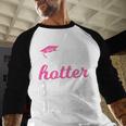 Now Hotter By One Degree Graduation T-Shirt Baseball Raglan Shirt