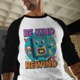 Be Kind Rewind 90s VHS Nostalgia Retro Baseball Raglan Shirt