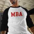 MBA When Your BS Can't Take You Any Further Shirt Graduation Baseball Raglan Shirt