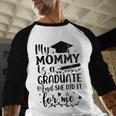 My Mommy Did It And She Did It Graduation Tee For Daughter Baseball Raglan Shirt