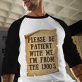 Old People Joke Please Be Patient With Me I'm From The 1900s Baseball Raglan Shirt