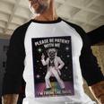 Be Patient With Me I'm From The 1900s Birthday Baseball Raglan Shirt