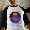 Be Patient With Me I'm From The 1900s Synthwave Premium Baseball Raglan Shirt