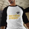 PhD Student Doctoral Degree Graduation Phd Graduate Baseball Raglan Shirt