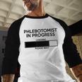 Phlebotomist In Progress Phlebotomy School Graduation Baseball Raglan Shirt