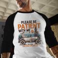 Please Be Patient With Me I'm From The 1900s 19TH Vintage Baseball Raglan Shirt Please Be Patient With Me I'm From The 1900s 19TH Vintage Baseball Raglan Shirt