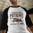 Please Be Patient I'm From The 1900s Antique Car Enthusiast Baseball Raglan Shirt