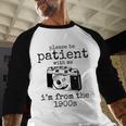 Please Be Patient With Me I'm From The 1900s Camera Baseball Raglan Shirt