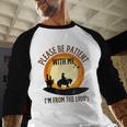 Please Be Patient With Me I'm From The 1900s Cowboy Baseball Raglan Shirt