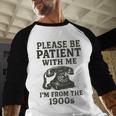 Please Be Patient With Me I'm From The 1900s Funny Premium Tri-Blend Baseball Raglan Shirt