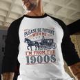 Please Be Patient With Me I'm From The 1900s Retro Nostalgic Premium Baseball Raglan Shirt Please Be Patient With Me I'm From The 1900s Retro Nostalgic Premium Baseball Raglan Shirt