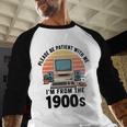 Please Be Patient I'm From The 1900s Retro Vintage Computer Baseball Raglan Shirt