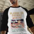 Please Be Patient With Me I'm From The 1900s Shirt Baseball Raglan Shirt