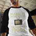 Please Be Patient With Me I'm From The 1900s Television Set Premium Baseball Raglan Shirt