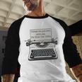 Please Be Patient With Me I'm From The 1900s Typewriter Premium Tri-Blend Baseball Raglan Shirt Please Be Patient With Me I'm From The 1900s Typewriter Premium Tri-Blend Baseball Raglan Shirt