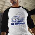 Please Be Patient With Me I'm From The 1900s Vintage Car Baseball Raglan Shirt