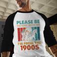 Please Be Patient With Me I'm From The 1900s Vintage Dad Baseball Raglan Shirt Please Be Patient With Me I'm From The 1900s Vintage Dad Baseball Raglan Shirt