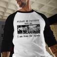 Please Be Patient With Me I'm From The 1900s Vintage Drowing Baseball Raglan Shirt