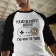 Please Be Patient With Me I'm From The 1900s Vintage Gamer Baseball Raglan Shirt Please Be Patient With Me I'm From The 1900s Vintage Gamer Baseball Raglan Shirt