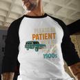 Please Be Patient With Me I'm From The 1900s Vintage For Man Baseball Raglan Shirt
