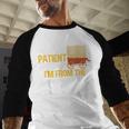 Please Be Patient With Me I'm From The 1900s Vintage Oregon Baseball Raglan Shirt
