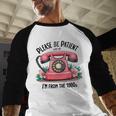 Please Be Patient With Me I'm From The 1900s Women Girl Premium Tri-Blend Baseball Raglan Shirt