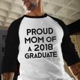 Proud Mom Of A 2018 Graduate Mama Graduation Baseball Raglan Shirt