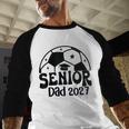 Proud Senior Dad Soccer Class Of 2027 Graduation Graduate Baseball Raglan Shirt