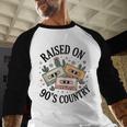 Raised On 90's Country Music Lover Nostalgia Retro Vibe Baseball Raglan Shirt