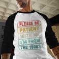 Retro Humor Please Be Patient With Me I'm From The 1900s Baseball Raglan Shirt Retro Humor Please Be Patient With Me I'm From The 1900s Baseball Raglan Shirt