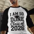 I Am So Done Class Of 2026 Graduation School Graduate Baseball Raglan Shirt