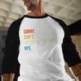 Sorry Can't Doctoral Student Bye PhD Graduation Party Baseball Raglan Shirt