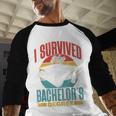 I Survived My Bachelor's Degree Party Bachelor Graduation Baseball Raglan Shirt