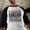 I Survived My Wife's Doctorate Program PhD Graduation Baseball Raglan Shirt