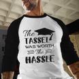 The Tassel Was Worth The Hassle Shirt Graduation TShirt Baseball Raglan Shirt