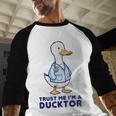 Trust Me I'm a Ducktor Doctor Sayings Graduation Baseball Raglan Shirt