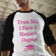 Trust Me I Have A Master's Degree Graduation Baseball Raglan Shirt