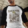 Western Please Be Patient With Me I'm From The 1900s Baseball Raglan Shirt Western Please Be Patient With Me I'm From The 1900s Baseball Raglan Shirt