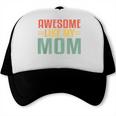 Awesome Like My Mom For Graduation Day Trucker Cap